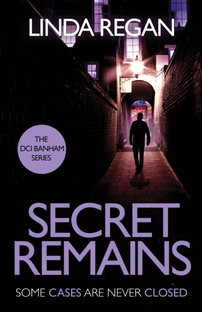 Secret Remains: A gritty and fast-paced British detective crime thriller (The DCI Banham Series Book 2)