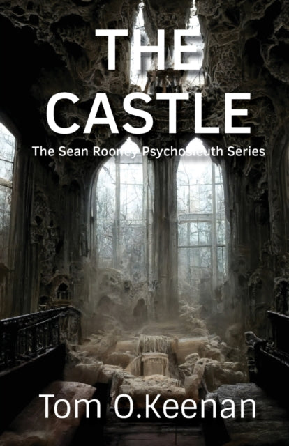 The Castle: The Sean Rooney Psychosleuth series