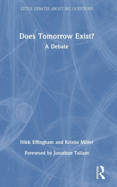 Does Tomorrow Exist?: A Debate