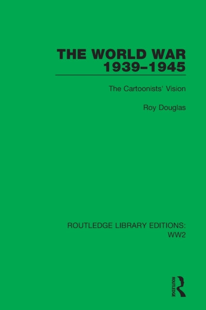 The World War 1939-1945: The Cartoonists' Vision