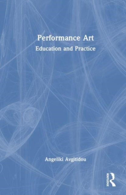 Performance Art: Education and Practice