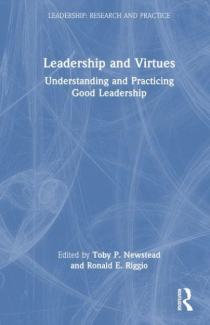 Leadership and Virtues: Understanding and Practicing Good Leadership