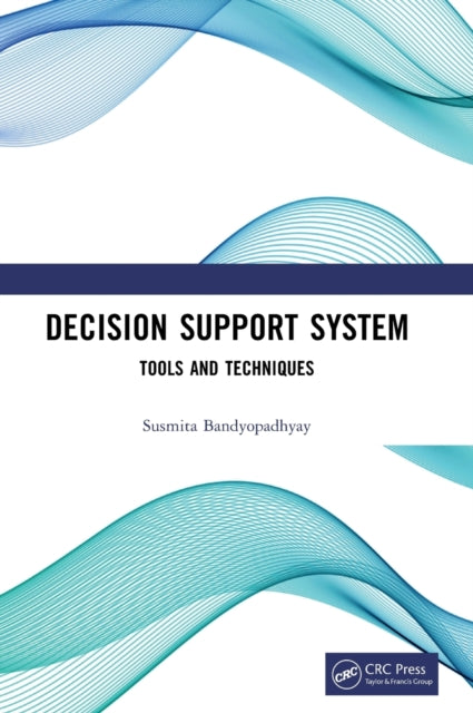 Decision Support System: Tools and Techniques