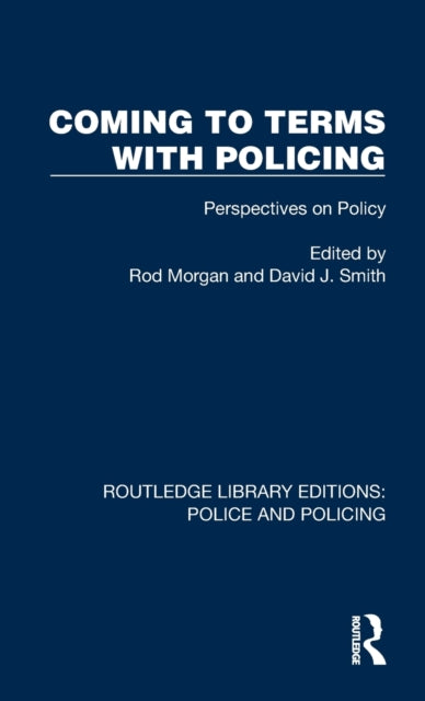 Coming to Terms with Policing: Perspectives on Policy