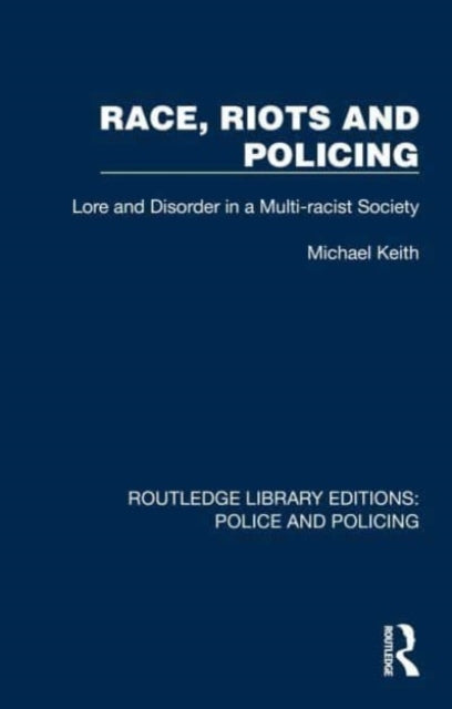 Race, Riots and Policing: Lore and Disorder in a Multi-racist Society