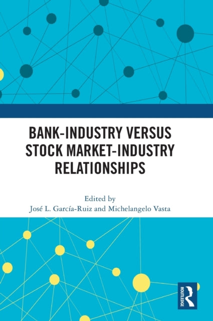 Bank-Industry versus Stock Market-Industry Relationships