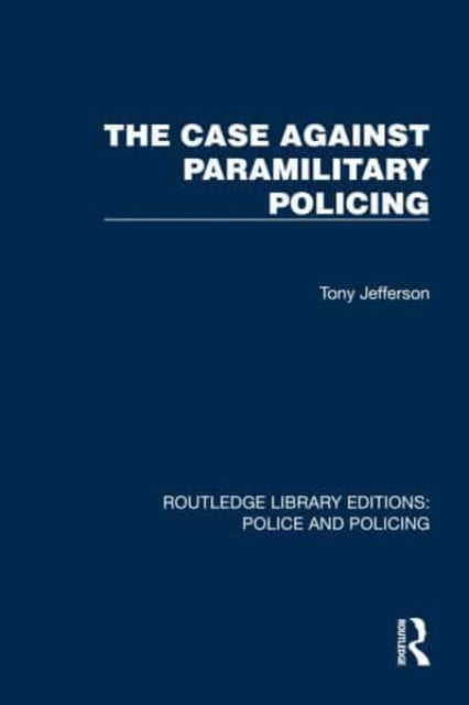 The Case Against Paramilitary Policing