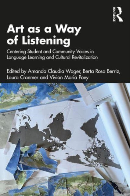 Art as a Way of Listening: Centering Student and Community Voices in Language Learning and Cultural Revitalization