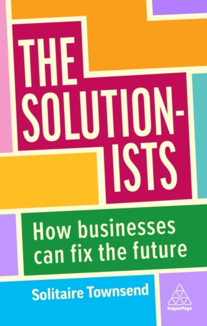 The Solutionists: How Businesses Can Fix the Future