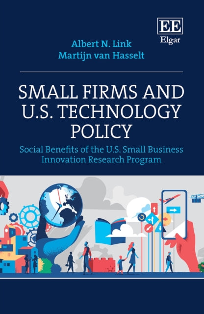 Small Firms and U.S. Technology Policy: Social Benefits of the U.S. Small Business Innovation Research Program