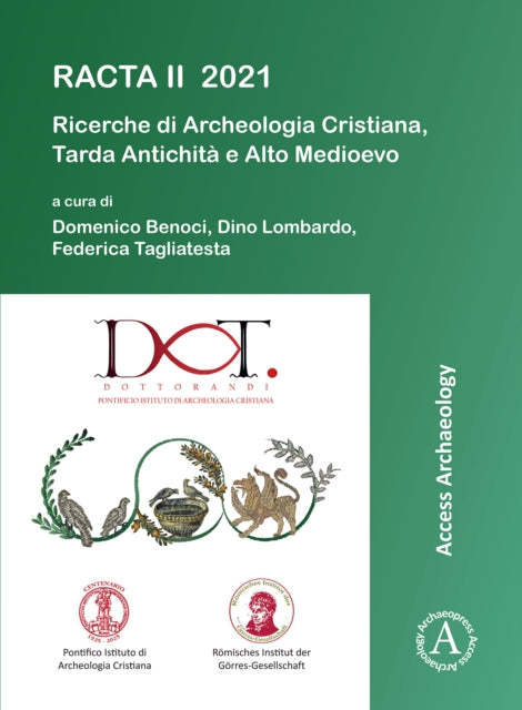 RACTA II 2021: Ricerche di Archeologia Cristiana, Tarda Antichita e Alto Medioevo: II Colloquio Internazionale tra dottorandi e dottori di ricerca: Roma, 1-3 febbraio 2021