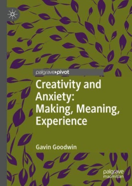 Creativity and Anxiety: Making, Meaning, Experience