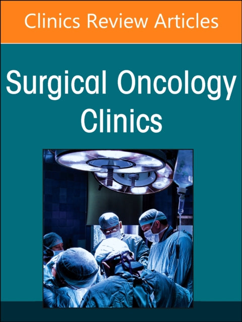 Management of Endocrine Tumors, An Issue of Surgical Oncology Clinics of North America