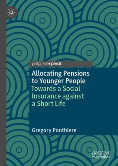 Allocating Pensions to Younger People: Towards a Social Insurance against a Short Life