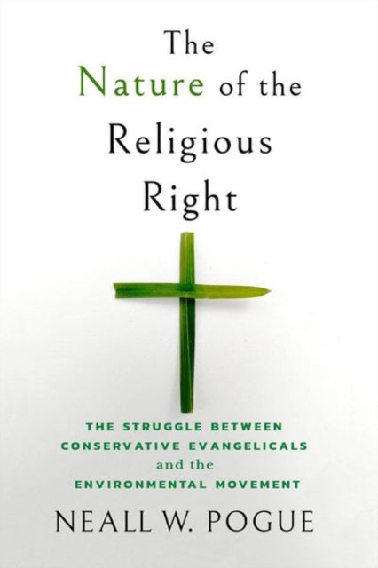 The Nature of the Religious Right: The Struggle between Conservative Evangelicals and the Environmental Movement