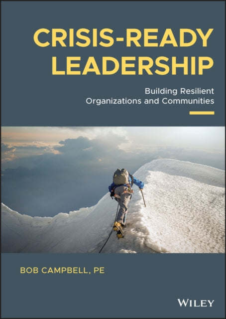 Crisis-ready Leadership - Building Resilient Organizations and Communities