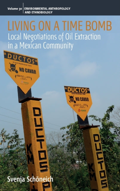 Living on a Time Bomb: Local Negotiations of Oil Extraction in a Mexican Community