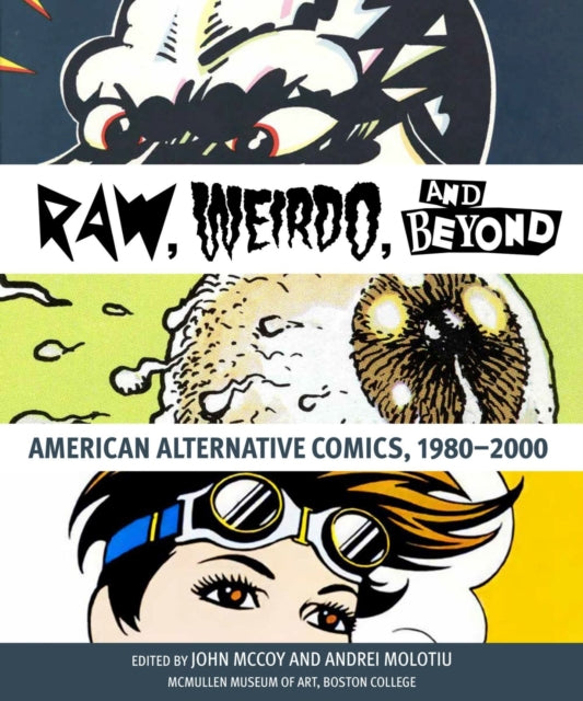 "Raw," "Weirdo," and Beyond: American Alternative Comics, 1980-2000