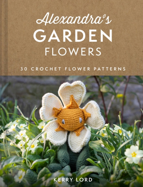 Alexandra's Garden Flowers: 30 Crochet Flower Patterns