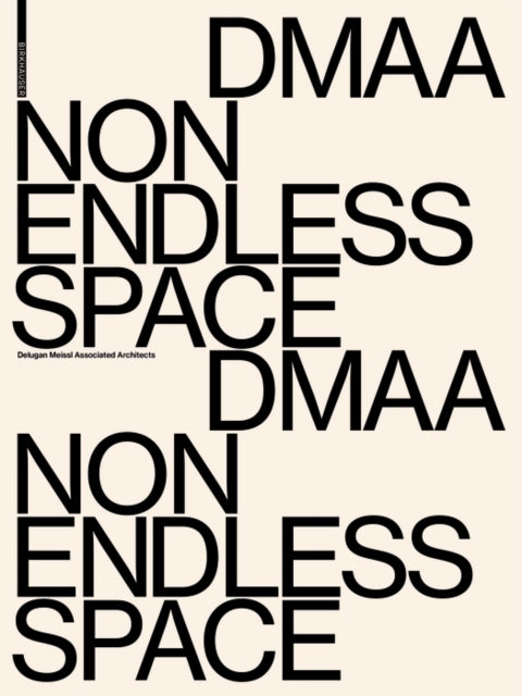 Delugan Meissl Associated Architects - DMAA: Non Endless Space