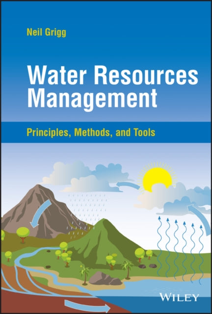 Water Resources Management - Principles, Methods, and Tools