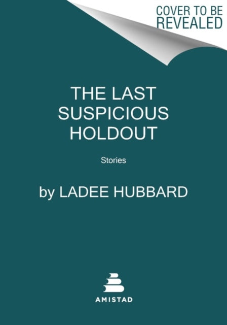 The Last Suspicious Holdout: Stories
