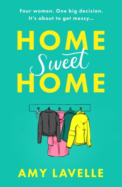 Home Sweet Home: The most hilarious and uplifting book about sisters you'll read in 2023!