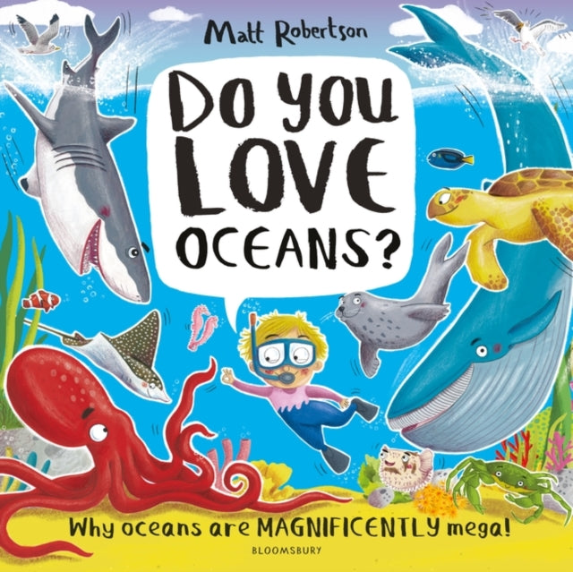 Do You Love Oceans?: Why oceans are magnificently mega!