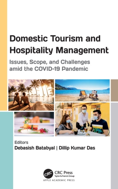 Domestic Tourism and Hospitality Management: Issues, Scope, and Challenges amid the COVID-19 Pandemic