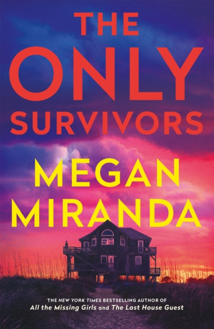 The Only Survivors: a compulsive, gripping shock of a thriller from the bestselling author of The Last House Guest