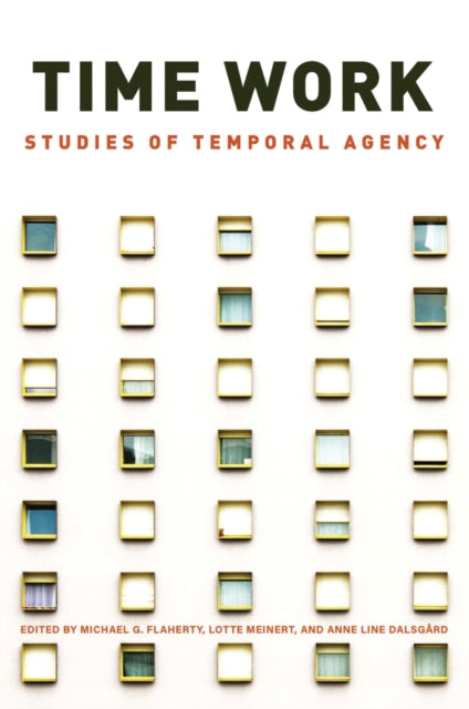 Time Work: Studies of Temporal Agency