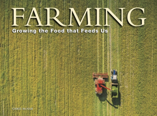 Farming: Growing the food that feeds us