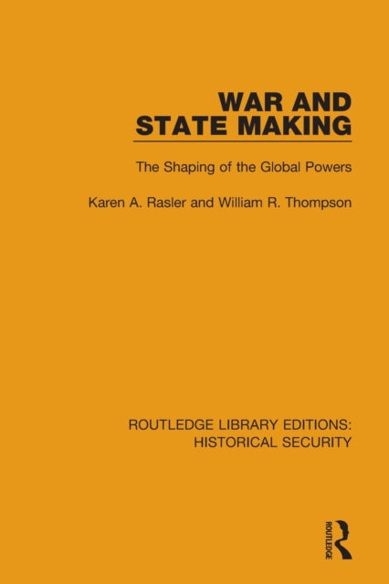War and State Making: The Shaping of the Global Powers