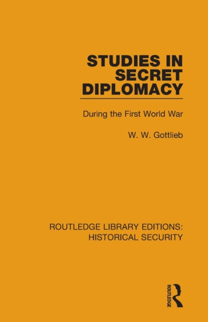 Studies in Secret Diplomacy: During the First World War