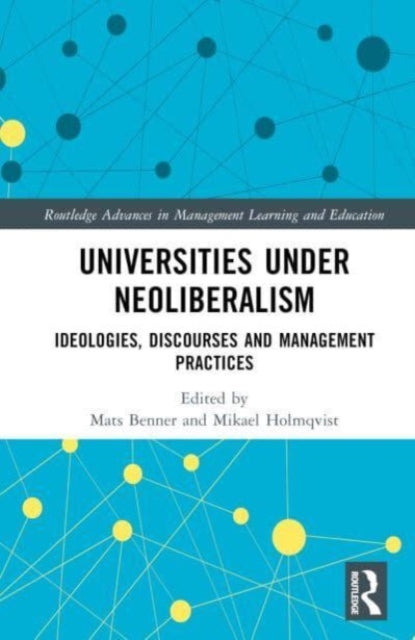 Universities under Neoliberalism: Ideologies, Discourses and Management Practices
