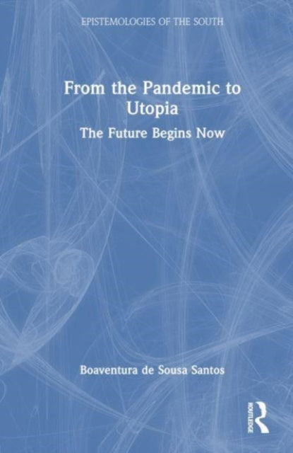 From the Pandemic to Utopia: The Future Begins Now
