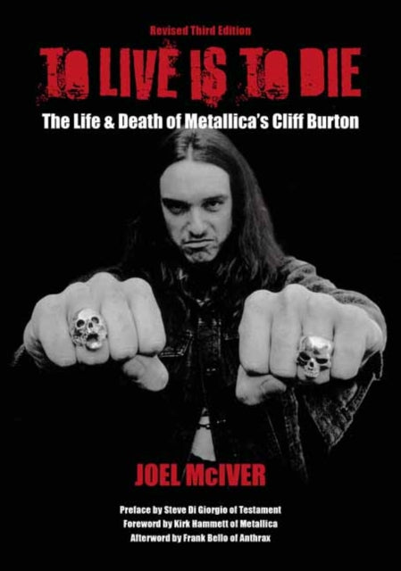 To Live Is To Die: The Life & Death Of Metallica's Cliff Burton