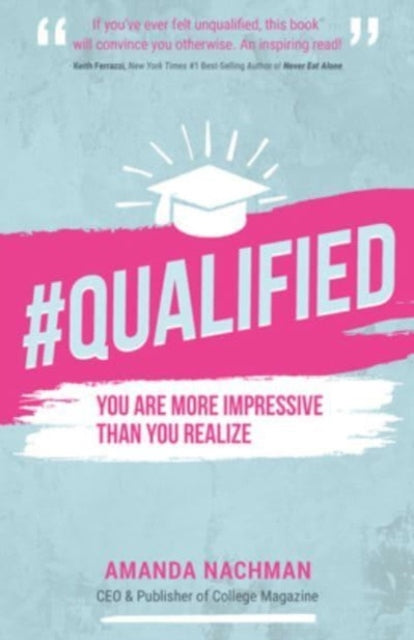 #Qualified: You Are More Impressive Than You Realize