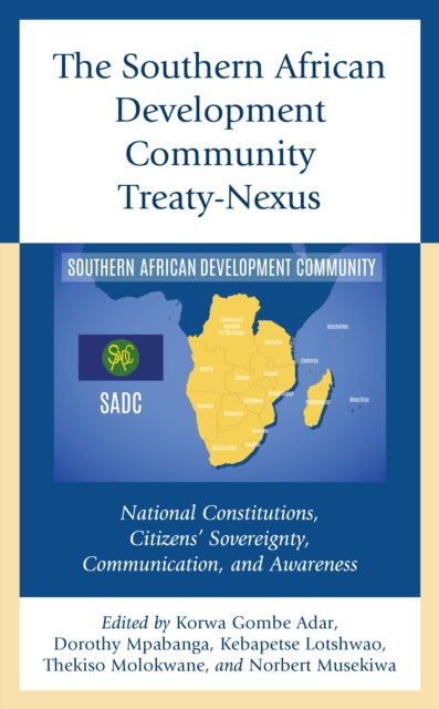 The Southern African Development Community Treaty-Nexus: National Constitutions, Citizens' Sovereignty, Communication, and Awareness