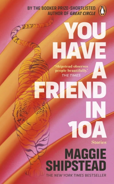 You have a friend in 10A: By the 2022 Women's Fiction Prize and 2021 Booker Prize shortlisted author of GREAT CIRCLE