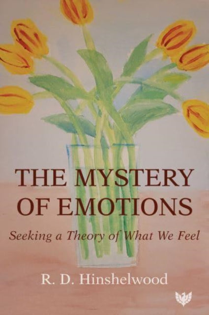 The Mystery of Emotions: Seeking a Theory of What We Feel