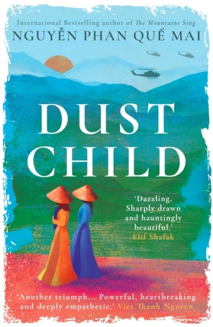 Dust Child: 'Dazzling. Sharply drawn and hauntingly beautiful.' Elif Shafak