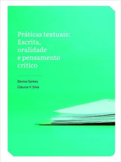 Praticas textuais: Escrita, oralidade e pensamento critico