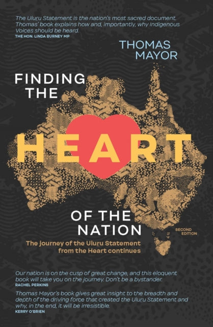 Finding the Heart of the Nation 2nd edition: The Journey of the Uluru Statement from the Heart Continues