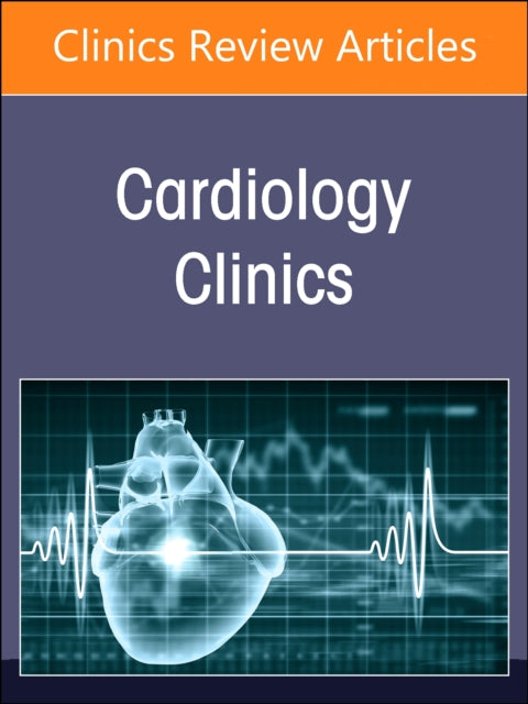 Nuclear Cardiology, An Issue of Cardiology Clinics