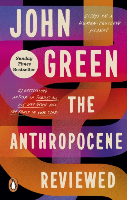 The Anthropocene Reviewed: The Instant Sunday Times Bestseller