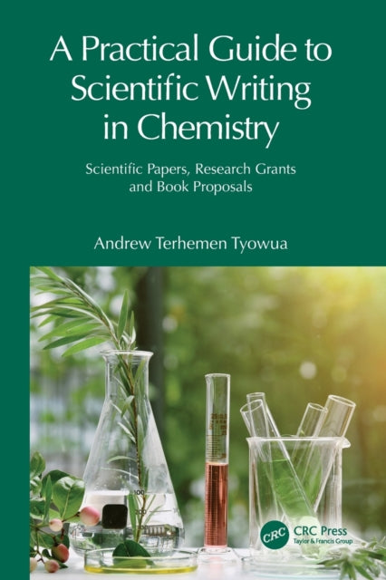 A Practical Guide to Scientific Writing in Chemistry: Scientific Papers, Research Grants and Book Proposals