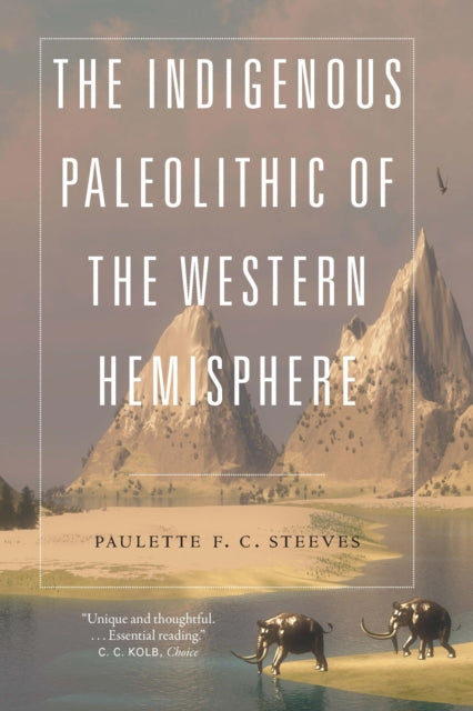 The Indigenous Paleolithic of the Western Hemisphere