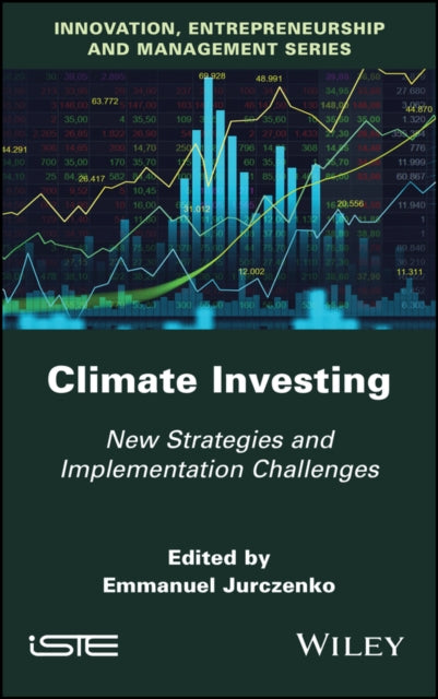 Climate Investing - New Strategies and  Implementation Challenges