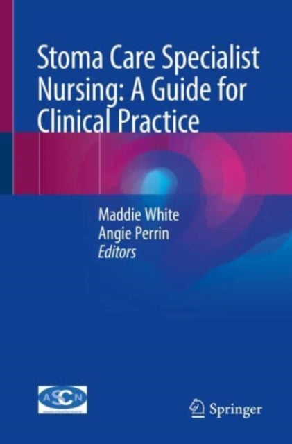 Stoma Care Specialist Nursing: A Guide for Clinical Practice